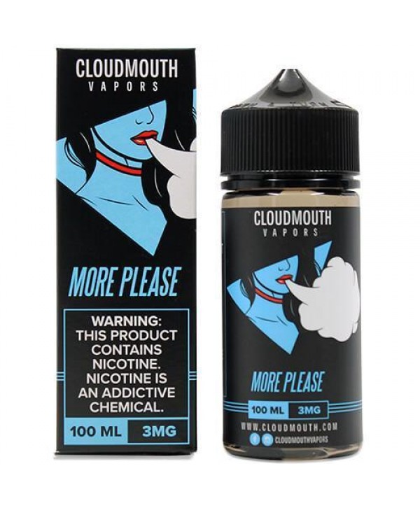 More Please by Cloudmouth Vapors 100ml